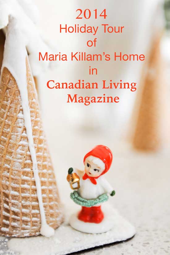 Holiday Tour of My House 2014 inside Canadian Living | Maria Killam